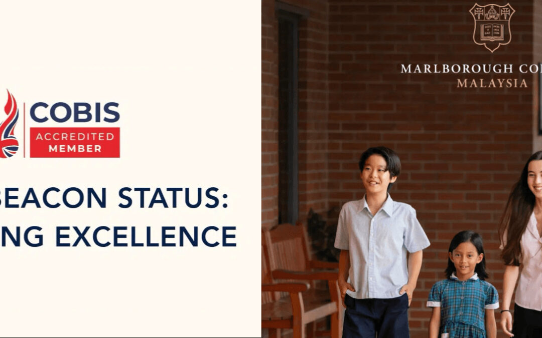 Marlborough College Malaysia Awarded COBIS Triple Beacon Status
